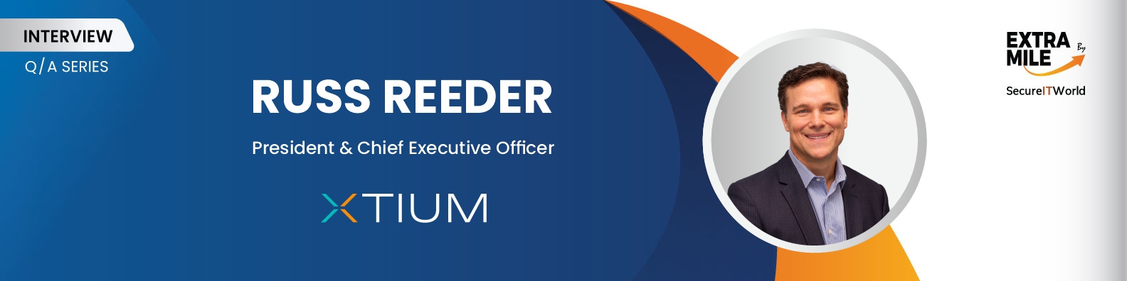 Russ Reeder of XTIUM