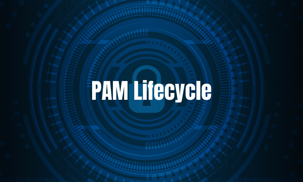 PAM Lifecycle