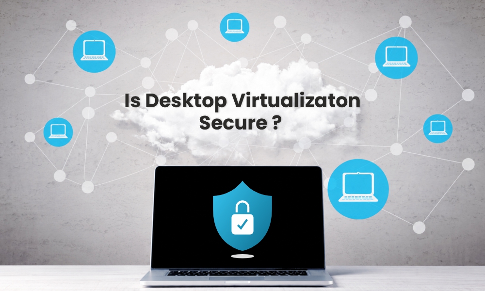 Is desktop virtualization secure