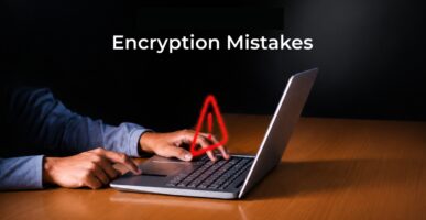 5 Encryption Mistakes Encryption Mistakes