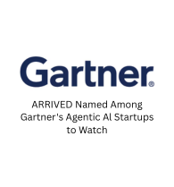 ARRIVED Named Among Gartner's Agentic Al Startups to Watch ARRIVED Named Among Gartner's Agentic Al Startups to Watch