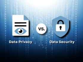 Data Privacy vs. Data Security Data Privacy vs. Data Security