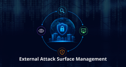 External Attack Surface Management (EASM)