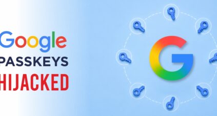 Google Passkeys Hijacked
