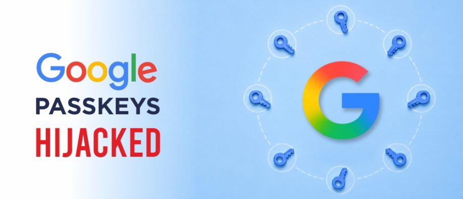 Google Passkeys Hijacked