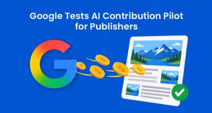 Google Rolls Out AI Contribution Pilot