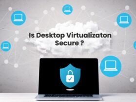 Is desktop virtualization secure Is desktop virtualization secure