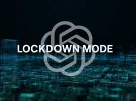 OpenAI’s Lockdown Mode Lockdown Mode