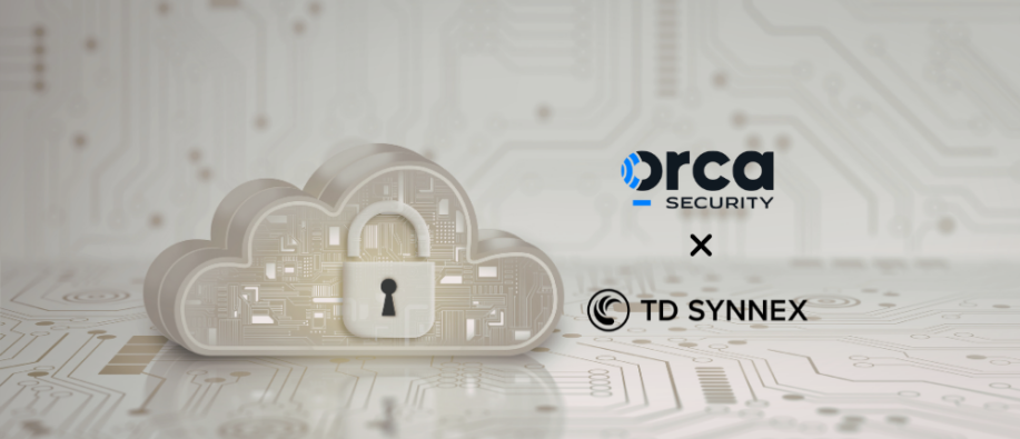 Orca Security and TD SYNNEX Orca Security and TD SYNNEX